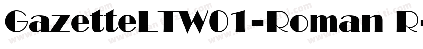 GazetteLTW01-Roman R字体转换